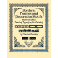Borders, Frames and Decorative Motifs from the 1862 Derriey Typographic Catalog - Paperback