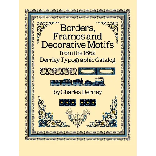 Borders, Frames and Decorative Motifs from the 1862 Derriey Typographic Catalog - Paperback