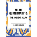 Allan Quatermain: The Ancient Allan - Hardcover