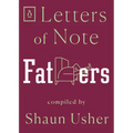 Letters of Note: Fathers - Paperback