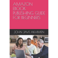 Amazon eBook Publishing Guide for Beginners - Paperback