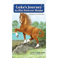 Luke's Journey to His Forever Home: Inspired by a True Horse story - Hardcover