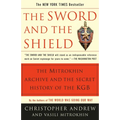 The Sword and the Shield: The Mitrokhin Archive and the Secret History of the KGB - Paperback