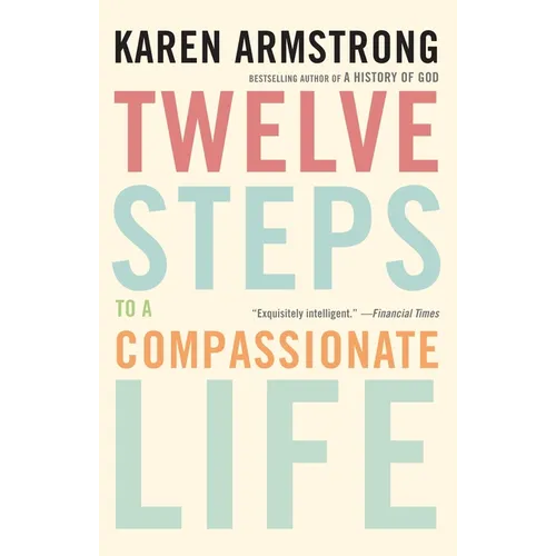 Twelve Steps to a Compassionate Life - Paperback