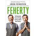 Feherty: The Remarkably Funny and Tragic Journey of Golf's David Feherty - Paperback