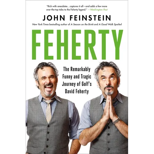 Feherty: The Remarkably Funny and Tragic Journey of Golf's David Feherty - Paperback