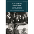 Italy and the Middle East: Geopolitics, Dialogue and Power During the Cold War - Paperback