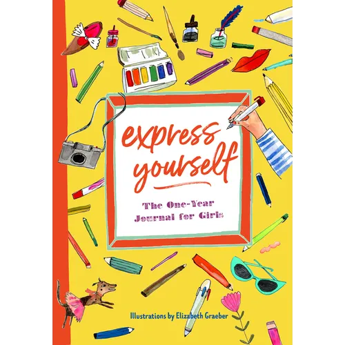 Express Yourself: The One-Year Journal for Girls - Paperback