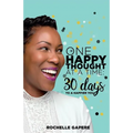 One Happy Thought at a Time: 30 Days to a Happier You. - Paperback