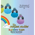 The Adventures of Captain and Mingo: In: The Monster Mudder Rainbow Race - Hardcover