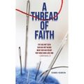 A Thread of Faith: Eye Has Not Seen Ear Has Not Heard What God Has Ready For Those Who Love Him -Corinthians 2:9 - Hardcover