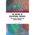 The Nature of Educational Theories: Goal-Directed, Equivalence and Interlevel Theories - Paperback
