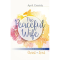The Peaceful Wife: Living in Submission to Christ as Lord - Paperback