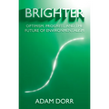 Brighter: Optimism, Progress, and the Future of Environmentalism - Paperback