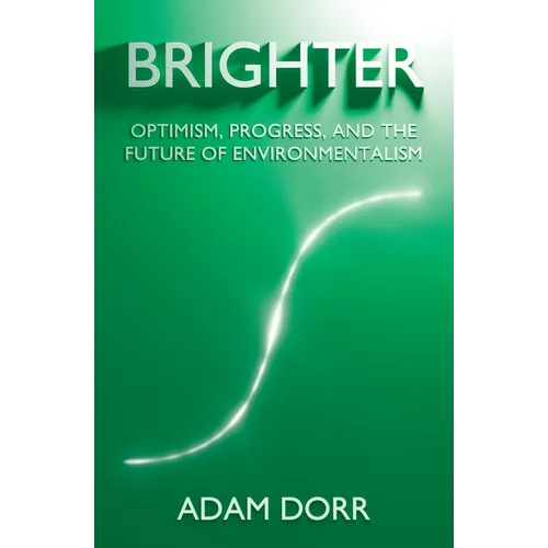 Brighter: Optimism, Progress, and the Future of Environmentalism - Paperback