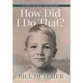 How Did I Do That?: A Life of Risk and Reward - Hardcover