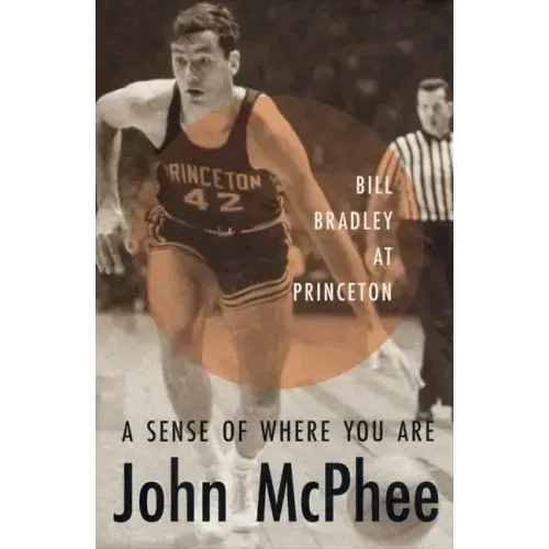 A Sense of Where You Are: Bill Bradley at Princeton - Paperback