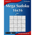 Mega Sudoku 16x16 - Easy - Volume 30 - 276 Puzzles - Paperback