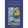 Adolescent Rationality and Development: Cognition, Morality, and Identity - Paperback