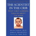 The Scientist in the Crib: What Early Learning Tells Us about the Mind - Paperback