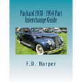 Packard 1938 - 1954 Part Interchange Guide - Paperback