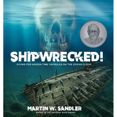 Shipwrecked!: Diving for Hidden Time Capsules on the Ocean Floor - Hardcover