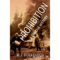 Prohibition: A Concise History - Hardcover