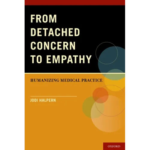From Detached Concern to Empathy: Humanizing Medical Practice - Paperback