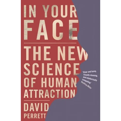 In Your Face: The new science of human attraction - Hardcover