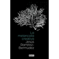La Melancolía Creativa / The Creative Melancholy - Paperback