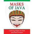 Masks of Java: Coloring Pages for Kids and Kids at Heart - Paperback