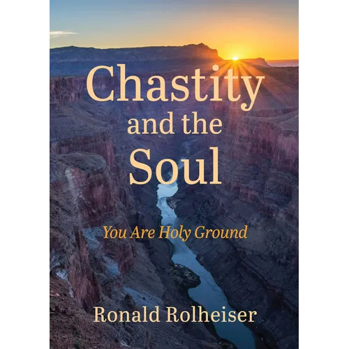 Chastity and the Soul: You Are Holy Ground - Paperback