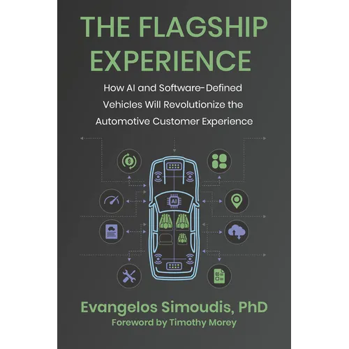 The Flagship Experience: How AI and Software-Defined Vehicles Will Revolutionize the Automotive Customer Experience - Hardcover