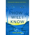 How Will I Know - Paperback