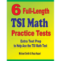 6 Full-Length TSI Math Practice Tests: Extra Test Prep to Help Ace the TSI Math Test - Paperback