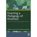 Enacting a Pedagogy of Kindness: A Guide for Practitioners in Higher Education - Paperback