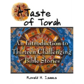 Taste of Torah: An Introduction to Thirteen Challenging Bible Stories - Paperback
