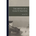 The Myth of a Guilty Nation - Hardcover