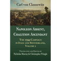 Napoleon Absent, Coalition Ascendant: The 1799 Campaign in Italy and Switzerland, Volume 1 - Paperback