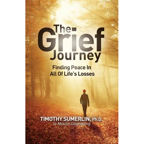 Grief Journey: Finding Peace in All of Life's Losses - Paperback