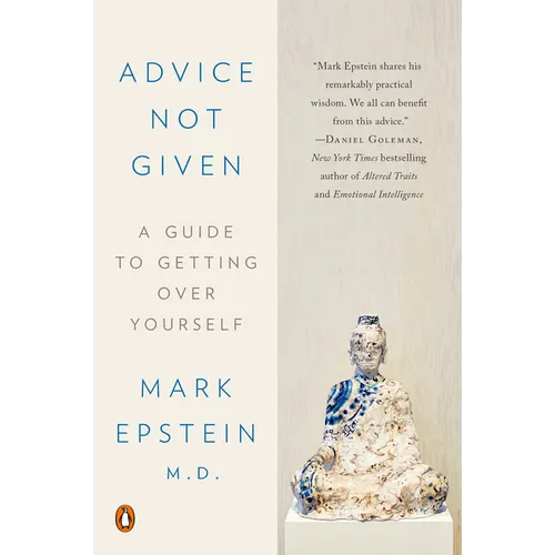 Advice Not Given: A Guide to Getting Over Yourself - Paperback