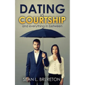 Dating vs. Courtship: And Everything in Between - Paperback