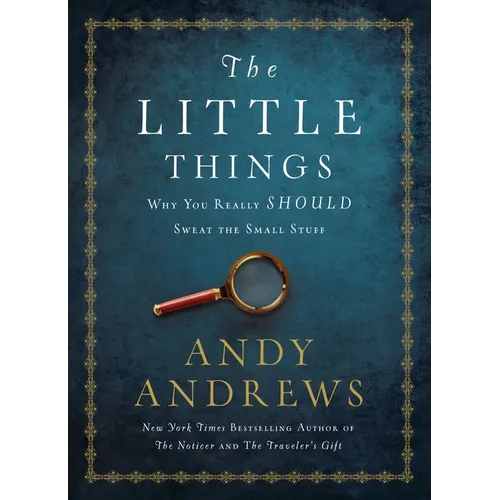 The Little Things: Why You Really Should Sweat the Small Stuff - Hardcover