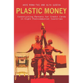 Plastic Money: Constructing Markets for Credit Cards in Eight Postcommunist Countries - Paperback
