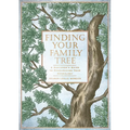 Finding Your Family Tree: A Beginner's Guide to Researching Your Genealogy - Hardcover