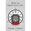 This is Death, Love, Life - Paperback