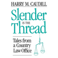 Slender Is the Thread: Tales from a Country Law Office - Paperback