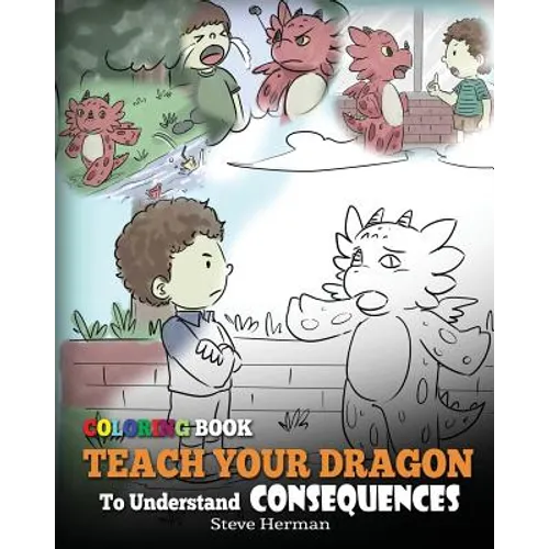 Coloring Book Teach Your Dragon To Understand Consequences - Paperback