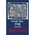 Uncle Joe, FDR and the DEEP STATE - Paperback