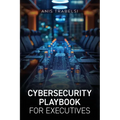 Cybersecurity Playbook for Executives - Paperback